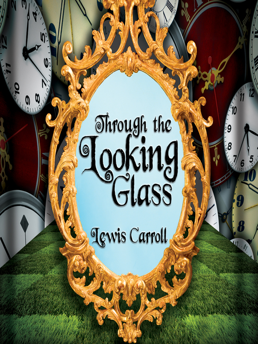 Title details for Through the Looking Glass by Lewis Carroll - Wait list